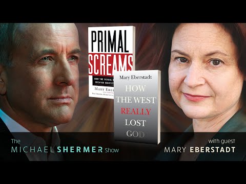 Mary Eberstadt on God, Religion, Secularization, Sexual Revolution, and Identity Politics