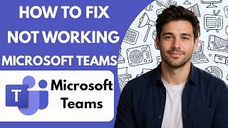 How to Fix Microsoft Teams Not Working  Full Guide 2026