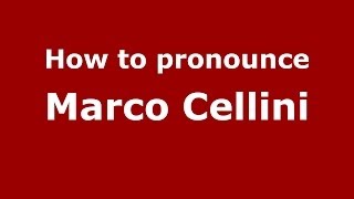 How to pronounce Marco Cellini