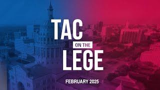 TAC on the Lege – February 2025