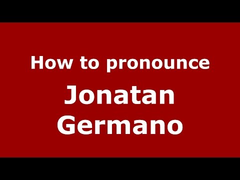 How to pronounce Jonatan Germano (Spanish/Argentina) - PronounceNames.com