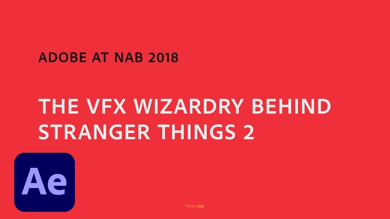 The VFX Wizardry Behind Stranger Things 2 (NAB Show 2018) | Adobe Creative Cloud