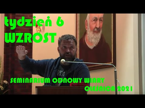 Seminarium Odnowy Wiary 2021 - Oleśnica - Witek Wilk - tydzień szósty - wzrost
