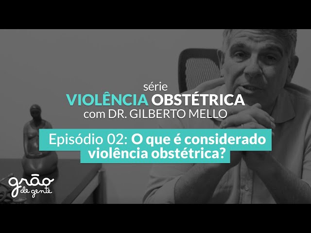 O QUE É CONSIDERADO VIOLÊNCIA OBSTÉTRICA? | EPISÓDIO 02