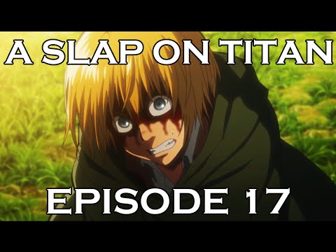 A SLAP ON TITAN 17: The Crimson King