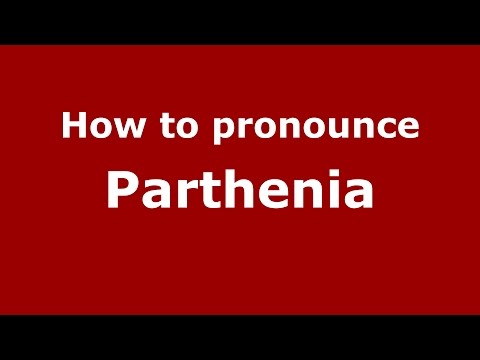 How to pronounce Parthenia
