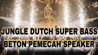 Download lagu JUNGLE DUTCH SUPER BASS SPEAKER BREAKING CONCRETE !! DJ JEDAG JEDUG FULL BASS mp3