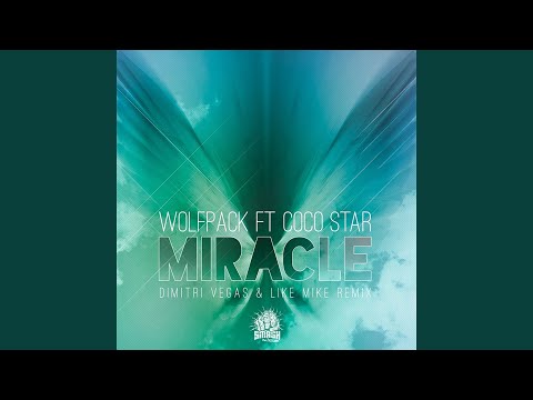 Miracle (feat. Coco Star) (Dimitri Vegas & Like Mike Remix)