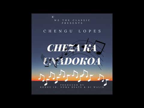 Chengu Lopes - Cheza Ka Unadokoa (Official Audio)