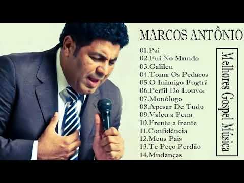 MARCOS ANTONIO, PAI, FUI NO MUNDO, GALILEU, TOMA OS PEDAÇOS ...