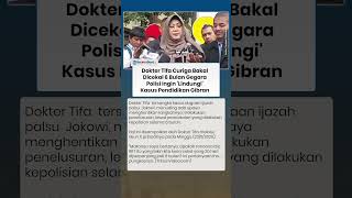Dokter Tifa Curiga Bakal Dicekal 6 Bulan Gegara Polisi Ingin 'Lindungi' Kasus Pendidikan Gibran