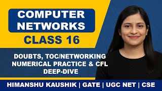 Computer Networks Class 16: Doubts, TOC/Networking Numerical Practice & CFL Deep-Dive