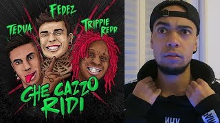 FEDEZ - CHE CAZZO RIDI feat TEDUA &amp; TRIPPIE REDD (Reaction)