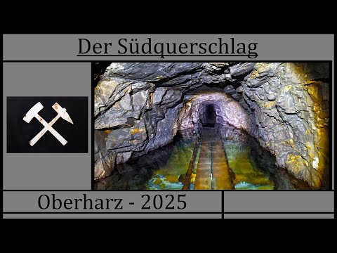 Der Südquerschlag - Oberharz 2025