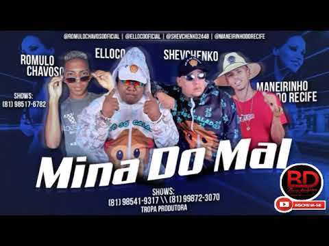 SHEVCHENKO E ELLOCO MANEIRINHO DO RECIFE E ROMULO CHAVOSO - MINA DO MAL