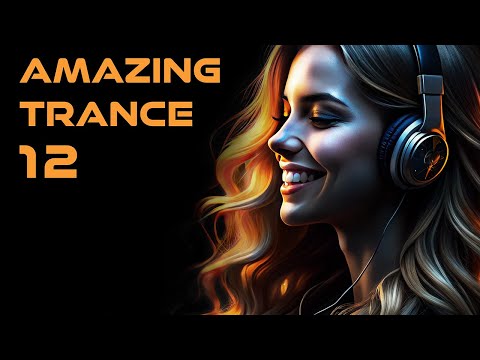 AMAZING TRANCE 12 🔥 Best New Trance 2024 | Mixed by STiF