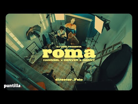 Dj Unic, Hanssel, Denver, Danny - Roma (Video Oficial)