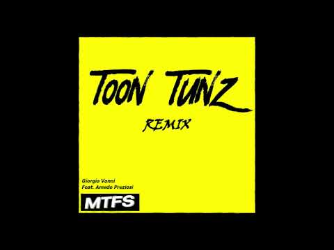TOON TUNZ - Giorgio Vanni Feat.  Amedeo Preziosi - (MTFS Remix)