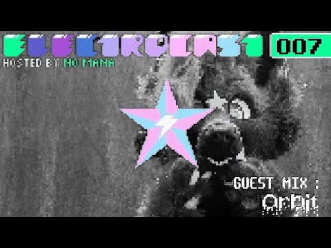 ELECTROCAST 007 | Orbit Guest Mix (Unofficial)