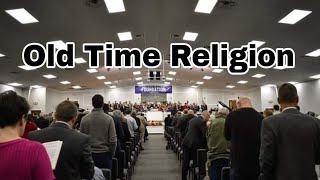 Great Christian Hymn- Old Time Religion