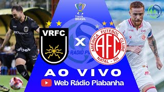 VOLTA REDONDA X AMERICA (RN) - AO VIVO E DE GRAÇA - COPA DO BRASIL - 11/03/2026