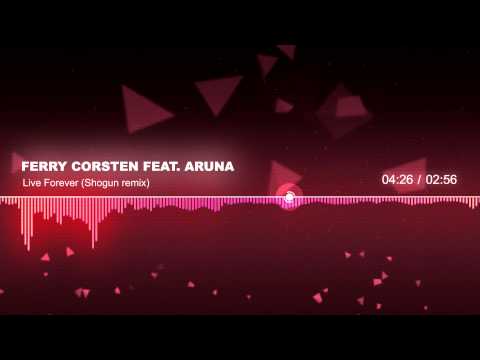 [TRANCE] Ferry Corsten ft. Aruna - Live Forever (Shogun Remix)