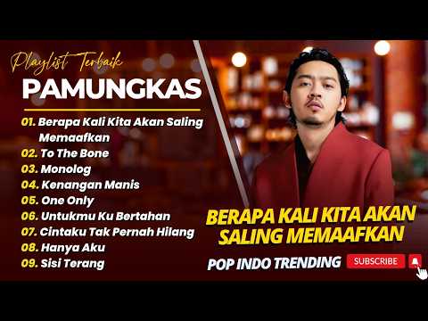 PAMUNGKAS - BERAPA KALI KITA AKAN SALING MEMAAFKAN - TO THE BONE || LAGU POP INDO TERBARU 2026