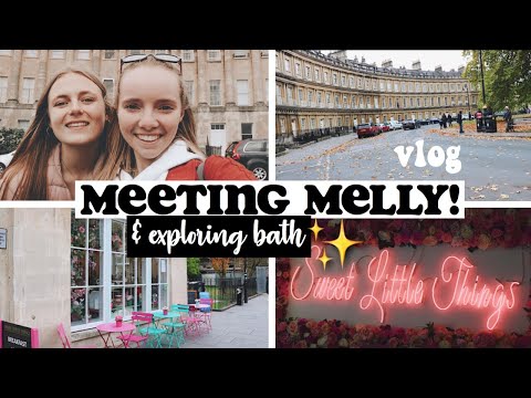 VLOG // I MET MELLY & EXPLORED BATH WITH HER :)