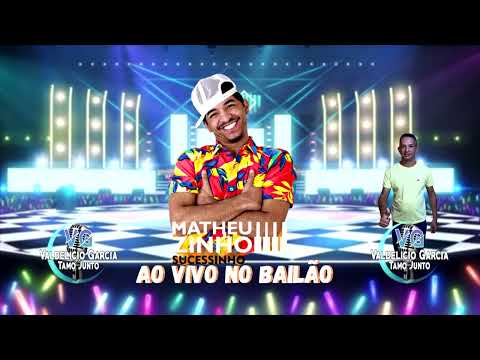 Matheuzinho / Especial Sucessinho Ao Vivo No Bailão@valdeliciogarcia