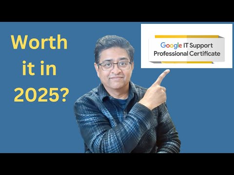 Is Google IT Support Certificate Worth It in 2025?