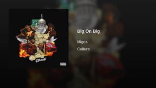 Migos - Big On Big