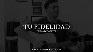 Video Tu Fidelidad de Andy Comparato 