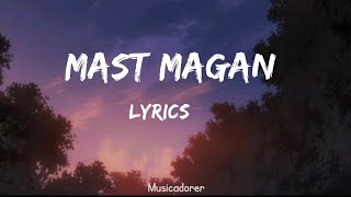 Download lagu Mast Magan l Lyrics Video l Arijit Singh l  chinmayi sripada l Musicadorer mp3