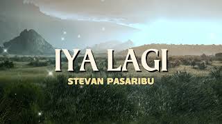 Download lagu IYA LAGI - STEVAN PASARIBU | LIRIK LAGU VIRAL TERKINI mp3
