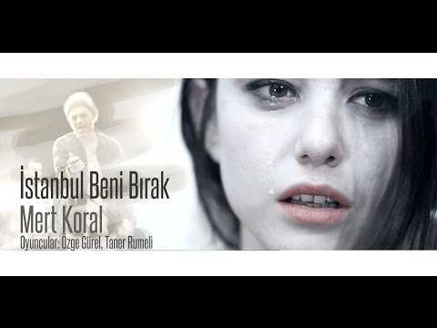 Mert Koral - Istanbul Beni Bırak (Official Video)