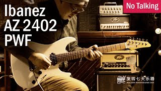 Video thumbnail for Ibanez AZ 2402 PWF | No Talking by CMG