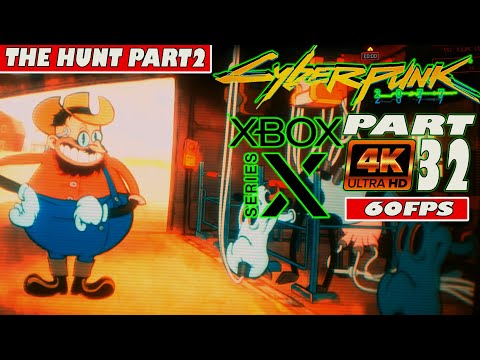 CYBERPUNK 2077 - PART32 | XBOX SERIES X 4K/60 | Gameplay Walkthrough