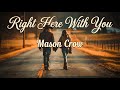 Right Here With You | You’re Not Alone by Mason Crow