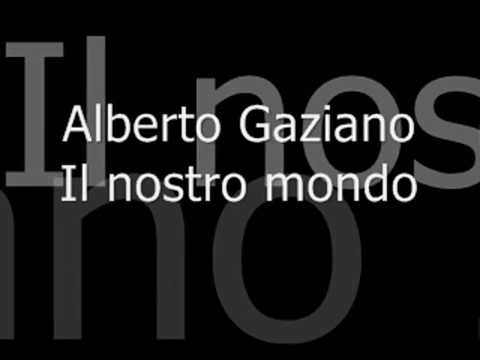 Alberto Gaziano - Il nostro mondo