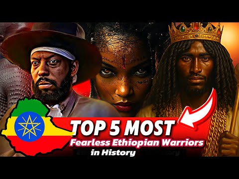 Top 5 Most Fearless Ethiopian Warriors in History | Legends of Africa