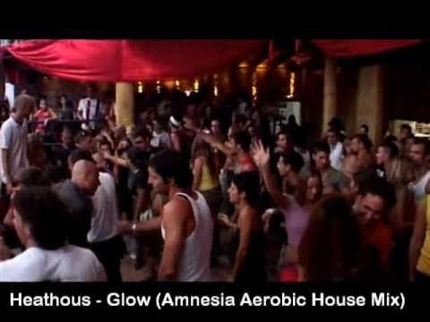 Heathous - Glow (Amnesia Aerobic House Mix)
