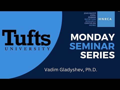 HNRCA Monday Seminar Series, October 28, 2024, Vadim Gladyshev, PhD