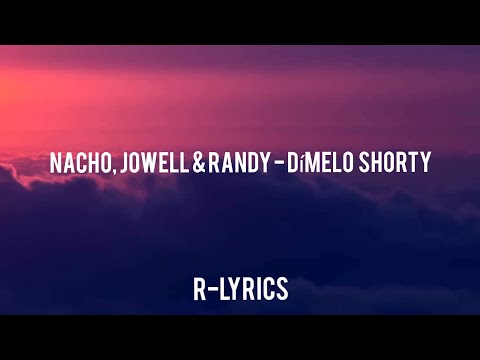 Nacho, Jowell & Randy - Dímelo Shorty (LETRA)