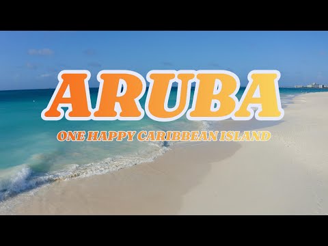 Aruba - One Happy Caribbean Island - 4K
