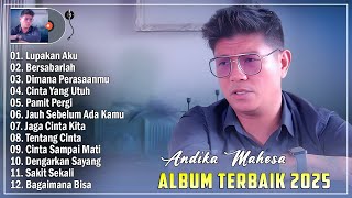 Download lagu Andika Mahesa Full Album Terpopuler 2025 Enak Didengar - Lupakan Aku, Bersabarlah, Dimana Perasaanmu mp3
