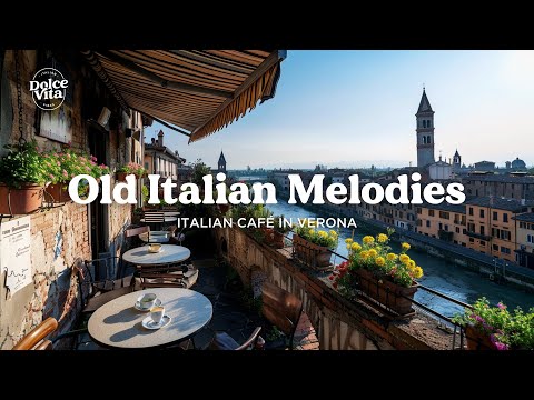 Old Italian Melodies ☕ Café Ambience & Old Music In Verona
