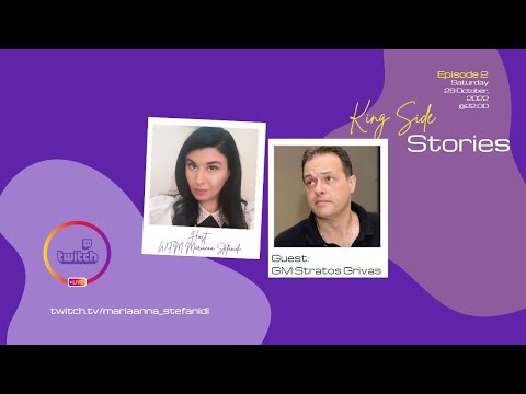King Side Stories ft GM Efstratios Grivas