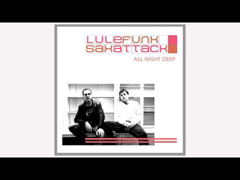 Lu Le Funk & Saxattack - All Night Deep