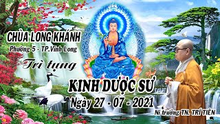 Sư bà TRÍ TIÊN - Trì tụng KINH DƯỢC SƯ ngày 27/7/2021