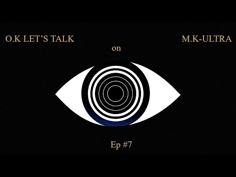 O.K Let's Talkᅳ MK-Ultra Secrets: What the Government Tried to Hide